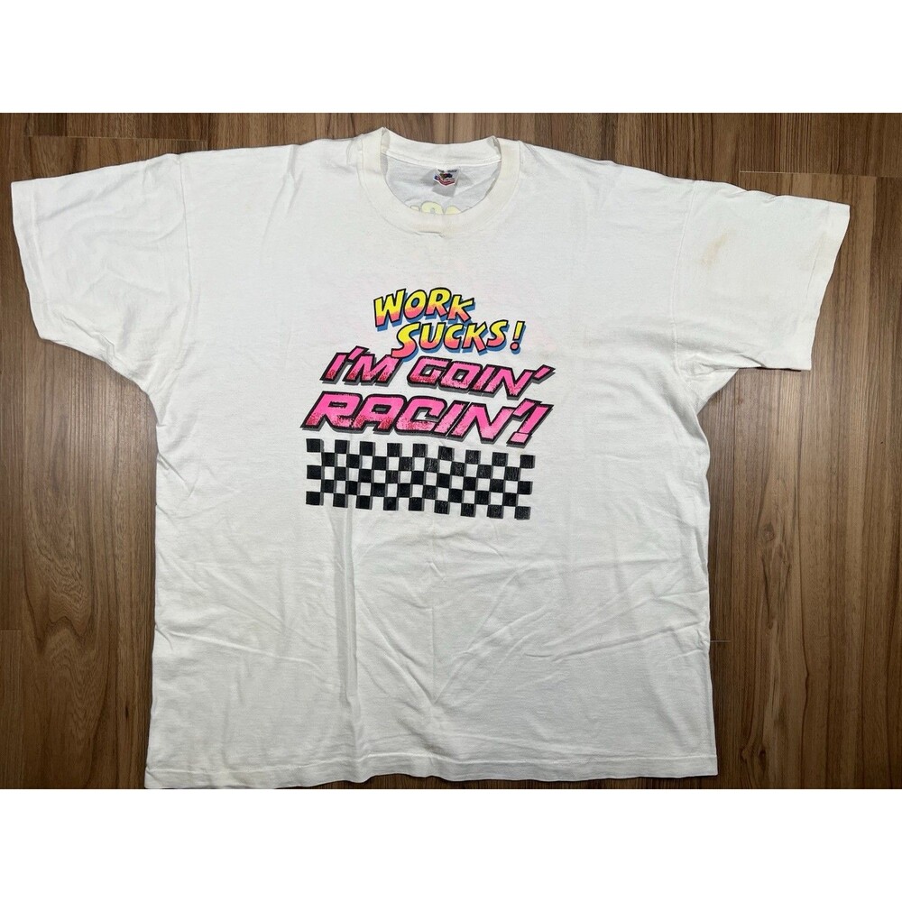 Vintage 90’s Work Sucks I’m Goin Racin White Single Stitch Tee Shirt Size XXXL